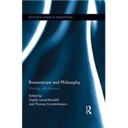 Romanticism and Philosophy: Thinking with Literature 9781138805507