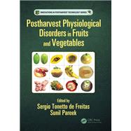 Postharvest Physiological Disorders in Fruits and Vegetables 9781138035508
