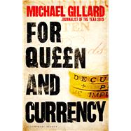 For Queen and Currency Audacious fraud, greed and gambling at Buckingham Palace 9781448215508