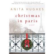 Christmas in Paris A Novel 9781250105509