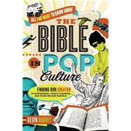 All You Want to Know About the Bible in Pop Culture 9780718005511
