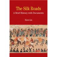 The Silk Roads A Brief History with Documents 9780312475512