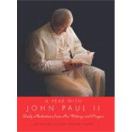 A Year With John Paul II: Daily Meditations from His Writings And Prayers 9780060845513