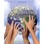 Teaching Elementary Social Studies Principles and Applications 9780132565516