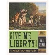 Give Me Liberty! : An American History Vol. 1 9780393935516