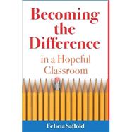 Becoming the Difference in a Hopeful Classroom 9781512315516