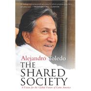 The Shared Society: A Vision for the Global Future of Latin America 9780804795517