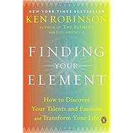 Finding Your Element How to Discover Your Talents and Passions and Transform Your Life 9780143125518