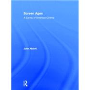 Screen Ages: A Survey of American Cinema 9780415535519
