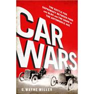 Car Crazy: The Battle for Supremacy Between Ford and Olds and the Dawn of the Automobile Age 9781610395519