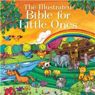 The Illustrated Bible for Little Ones 9780736965521