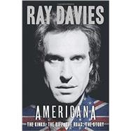 Americana The Kinks, the Riff, the Road: The Story 9781454915522
