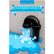 The Emergence of the Digital Humanities 9780415635523