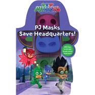PJ Masks Save Headquarters! 9781481495523