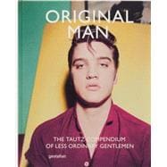 Original Man: The Tautz Compendium of Less Ordinary Gentlemen 9783899555523