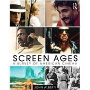 Screen Ages: A Survey of American Cinema 9780415535526