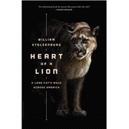 Heart of a Lion A Lone Cat’s Walk Across America 9781620405529