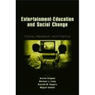 Entertainment-Education and Social Change: History, Research, and Practice 9780805845532