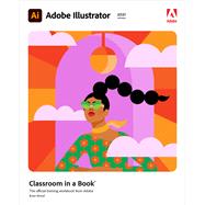 Adobe Illustrator Classroom in a Book (2021 release), 1/e 9780136805533