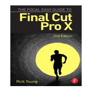 The Focal Easy Guide to Final Cut Pro X 9781138785533