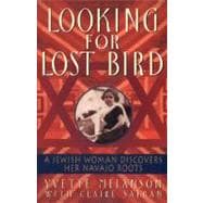 Looking for Lost Bird : A Jewish Woman Discovers Her Navajo Roots 9780380795536