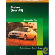 ASE Test Prep Series -- Automobile (A5) : Automotive Brakes