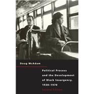 Political Process and the Development of Black Insugency 193-1970 9780226555539