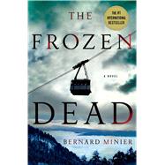 The Frozen Dead A Novel 9781250045539