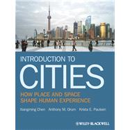 Introduction to Cities : How Place and Space Shape Human Experience 9781405155540