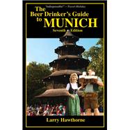 The Beer Drinker's Guide to Munich 9780962855542