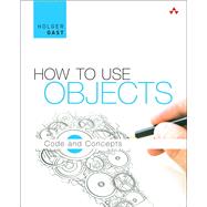 How to Use Objects Code and Concepts 9780321995544