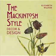 The Mackintosh Style Decor & Design 9781909815544