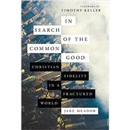In Search of the Common Good 9780830845545
