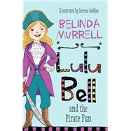 Lulu Bell and the Pirate Fun 9780857985545