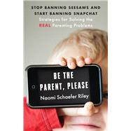 Be the Parent, Please 9781599475547