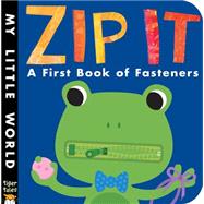 Zip It!: A First Book of Fasteners 9781589255548