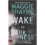 Wake to Darkness 9780778315551