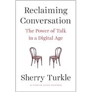 Reclaiming Conversation The Power of Talk in a Digital Age 9781594205552