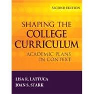 Shaping the College Curriculum : Academic Plans in Context 9780787985554