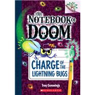 Charge of the Lightning Bugs: A Branches Book (The Notebook of Doom #8) 9780545795555