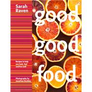 Good Good Food Recipes to Help You Look, Feel and Live Well 9781408835555