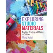 Exploring Studio Materials Teaching Creative Art Making to Children 9780199975556