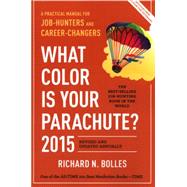 What Color Is Your Parachute? 2015: A Practical Manual for Job-Hunters and Career-Changers 9781607745556