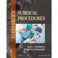 Alexander's Surgical Procedures 9780323075558