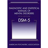 Diagnostic and Statistical Manual of Mental Disorders, (DSM-5) 9780890425558