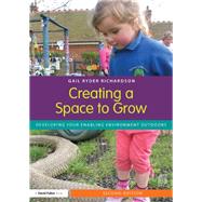 Creating a Space to Grow: Developing your Enabling Environment Outdoors 9780415825559