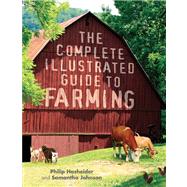 The Complete Illustrated Guide to Farming 9780760345559