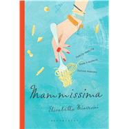 Mammissima Family Cooking from a Modern Italian Mamma 9781408855560