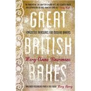Great British Bakes: Forgotten Treasures for Modern Bakers 9780224095563