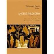 Philosophic Classics, Volume I: Ancient Philosophy